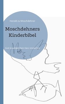 portada Moschdehners Kinderbibel: Gott knuddelt Dein Herz immerfort (in German)
