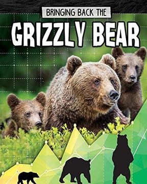 portada Bringing Back the Grizzly Bear (Animals Back From the Brink) (in English)