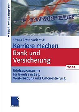 portada Karriere Machen Bank Und Versicherung 2004: Erfolgsprogramme Für Berufseinstieg, Weiterbildung Und Umorientierung (en Alemán)