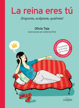 portada La Reina Eres tú: Valórate, Acéptate, Quiérete! (Mujeres Felices) (in Spanish)
