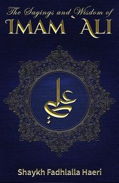 portada The Sayings and Wisdom of Imam ali (en Inglés)