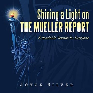 portada Shining a Light on the Mueller Report: A Readable Version for Everyone (en Inglés)