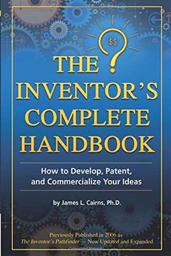 portada The Inventor's Complete Handbook: How to Develop, Patent, and Commercialize Your Ideas (in English)