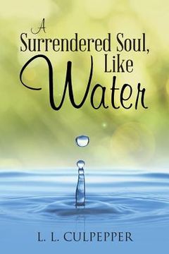 portada A Surrendered Soul, Like Water (en Inglés)