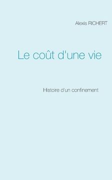 portada Le coût d'une vie: Histoire d'un confinement (in French)
