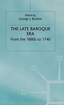 portada The Late Baroque Era: Vol 4. From the 1680S to 1740 (Man & Music) (en Inglés)