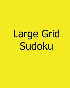 portada Large Grid Sudoku: Moderate, Vol. 2: Large Print Sudoku Puzzles (en Inglés)