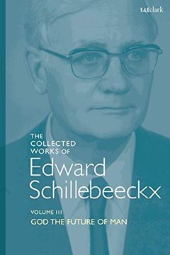 portada The Collected Works of Edward Schillebeeckx Volume 3: God the Future of man (Edward Schillebeeckx Collected Works) (in English)