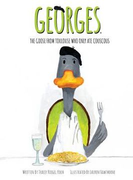 portada Georges, The Goose From Toulouse: Who Only Ate Couscous (en Inglés)