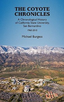 portada the coyote chronicles: a chronological history of california state university, san bernardino, 1960-2010