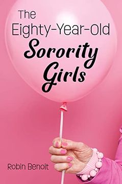 portada The Eighty-Year-Old Sorority Girls (en Inglés)