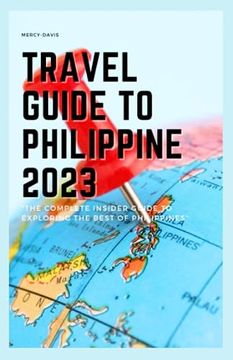 portada Travel Guide to Philippine 2023: "The complete insider guide to exploring the best of Philippine (en Inglés)