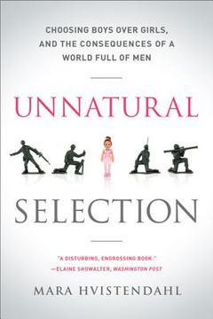 portada unnatural selection: choosing boys over girls, and the consequences of a world full of men (en Inglés)