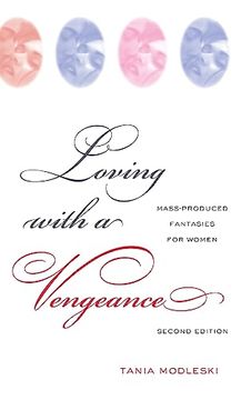 portada Loving With a Vengeance: Mass Produced Fantasies for Women (en Inglés)