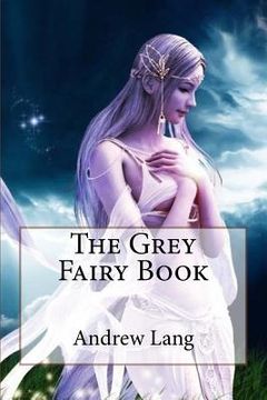 portada The Grey Fairy Book Andrew Lang (en Inglés)