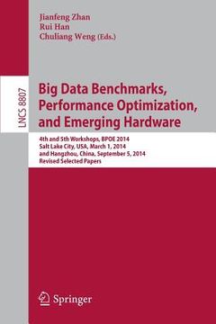portada Big Data Benchmarks, Performance Optimization, and Emerging Hardware: 4th and 5th Workshops, Bpoe 2014, Salt Lake City, Usa, March 1, 2014 and Hangzho (in English)