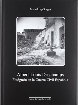 portada Albert-Louis Deschamps. Fotógrafo en la Guerra Civil Española
