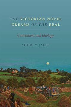 portada The Victorian Novel Dreams of the Real: Conventions and Ideology 