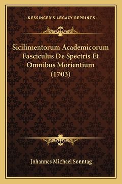 portada Sicilimentorum Academicorum Fasciculus De Spectris Et Omnibus Morientium (1703)