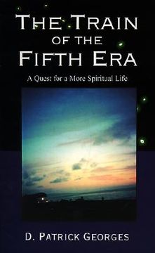 portada the train of the fifth era: a quest for a more spiritual life (en Inglés)