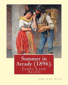 portada Summer in Arcady (1896). By: James Lane Allen (en Inglés)