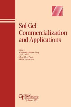 portada sol-gel commercialization and applications: proceedings of the symposium at the 102nd annual meeting of the american ceramic society, held may 1-2, 2000, in st. louis, missouri, ceramic transactions, volume 123