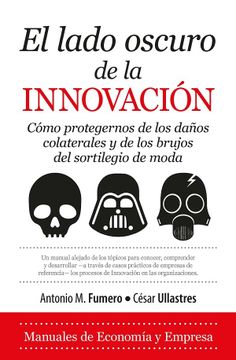 portada El Lado Oscuro de la Innovacion (in Spanish)
