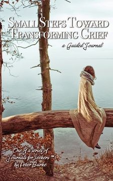 portada Small Steps Toward Transforming Grief (en Inglés)