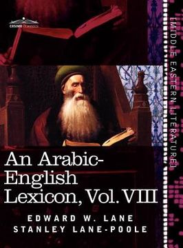 portada an arabic-english lexicon (in eight volumes), vol. viii: derived from the best and the most copious eastern sources (en Inglés)