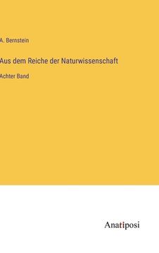 portada Aus dem Reiche der Naturwissenschaft: Achter Band (in German)