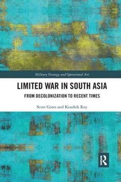 portada Limited war in South Asia: From Decolonization to Recent Times (Military Strategy and Operational Art) (en Inglés)