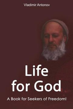 portada Life for God: A Book for Seekers of Freedom! (en Inglés)