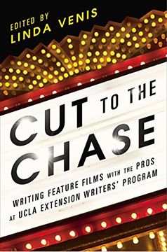 portada Cut to the Chase: Writing Feature Films With the Pros at Ucla Extension Writers' Program (en Inglés)