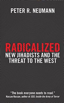 portada Radicalized: The New Generation of Jihadis and the Threat to the West
