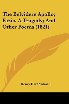 portada the belvidere apollo; fazio, a tragedy; and other poems (1821) (en Inglés)