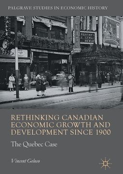 portada Rethinking Canadian Economic Growth and Development Since 1900: The Quebec Case (en Inglés)