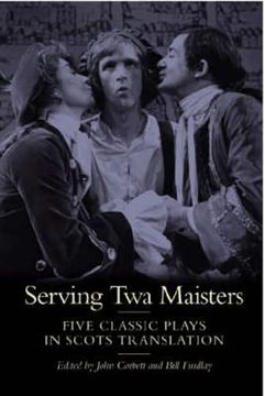 portada Serving twa Maisters: Five Classic Plays in Scots Translation (Asls Annual Volume Series) (en Inglés)