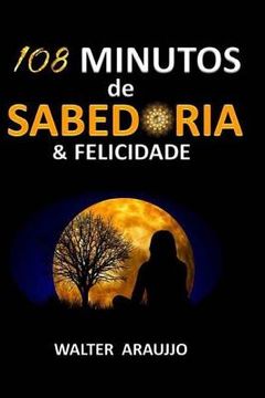 portada 108 Minutos de Sabedoria & Felicidade (en Portugués)