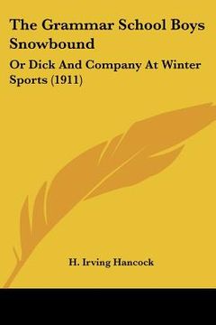 portada the grammar school boys snowbound: or dick and company at winter sports (1911) (en Inglés)