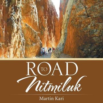 portada Road to Nitmiluk (en Inglés)