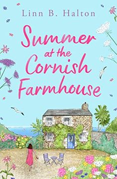 portada Summer at the Cornish Farmhouse: Escape to Cornwall in 2024 with This Absolutely Feel-Good Romantic Read! (en Inglés)