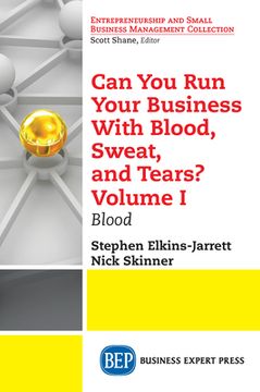 portada Can You Run Your Business With Blood, Sweat, and Tears? Volume I: Blood (en Inglés)