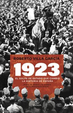 portada 1923 el Golpe de Estado que Cambio la Historia de España