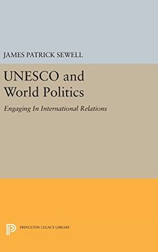 portada Unesco and World Politics: Engaging in International Relations (Princeton Legacy Library) (in English)