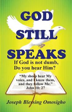 portada God Still Speaks: If God is not dumb, Do you hear Him? (en Inglés)