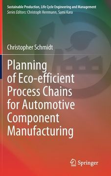 portada Planning of Eco-Efficient Process Chains for Automotive Component Manufacturing (en Inglés)