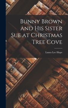 portada Bunny Brown and His Sister Sue at Christmas Tree Cove (en Inglés)