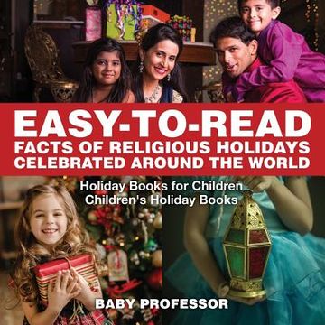 portada Easy-to-Read Facts of Religious Holidays Celebrated Around the World - Holiday Books for Children Children's Holiday Books (en Inglés)