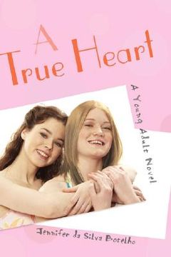 portada a true heart: a young adult novel (in English)
