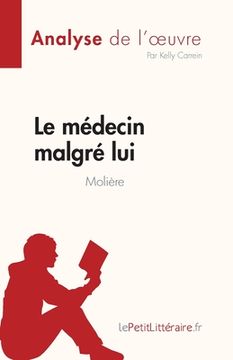 portada Le médecin malgré lui de Molière (Analyse de l'oeuvre): Résumé complet et analyse détaillée de l'oeuvre (en Francés)